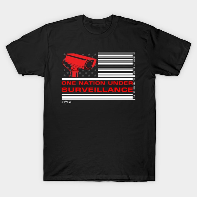 One Nation Under Surveillance T-Shirt by Cultural Barbwire